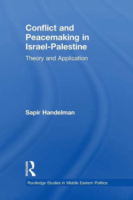 Conflict and Peacemaking in Israel-Palestine: Theory and Application