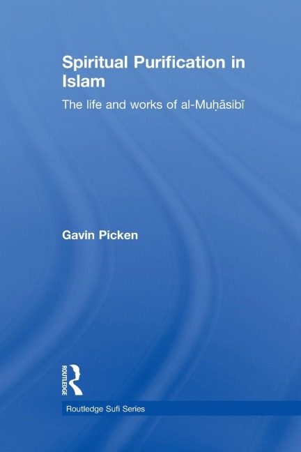 Spiritual Purification in Islam: The Life and Works of al-Muhasibi