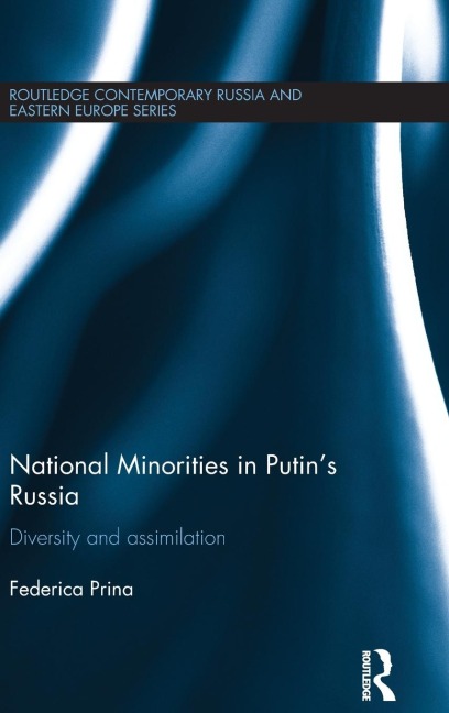 National Minorities in Putins Russia: Diversity and Assimilation