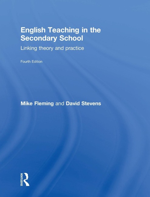 English Teaching in the Secondary School: Linking theory and practice