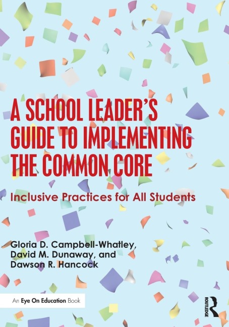A School Leaders Guide to Implementing the Common Core: Inclusive Practices for All Students