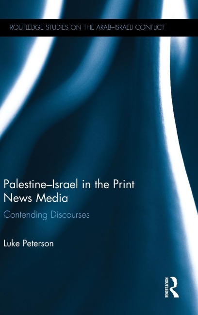 Palestine-Israel in the Print News Media: Contending Discourses