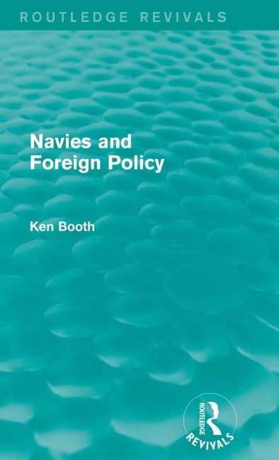 Navies and Foreign Policy (Routledge Revivals)