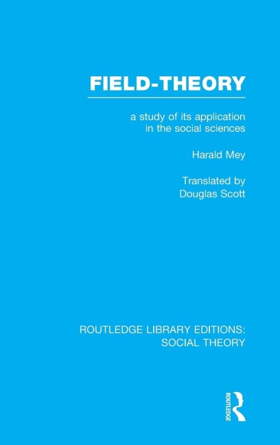 Field-theory: A Study of its Application in the Social Sciences