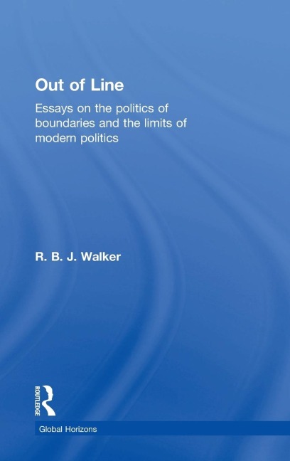 Out of Line: Essays on the Politics of Boundaries and the Limits of Modern Politics