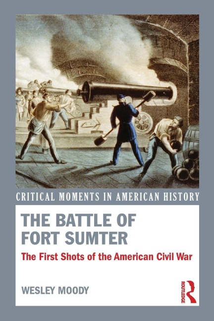 The Battle of Fort Sumter: The First Shots of the American Civil War