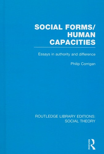 Social Forms/Human Capacities (RLE Social Theory) Essays in Authority and Difference