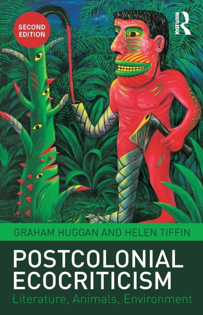 Postcolonial Ecocriticism: Literature, Animals, Environment