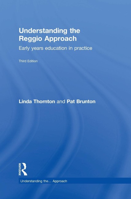 Understanding the Reggio Approach: Early years education in practice