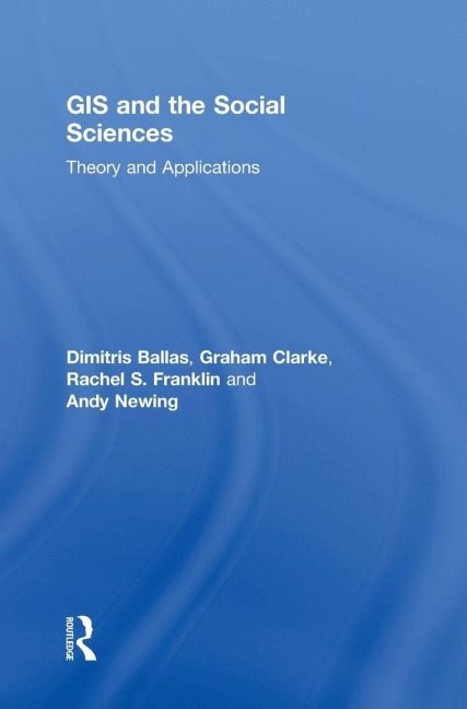 GIS and the Social Sciences: Theory and Applications