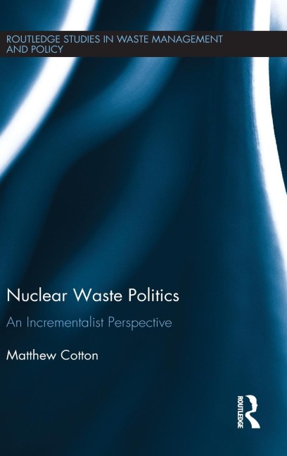 Nuclear Waste Politics: An Incrementalist Perspective