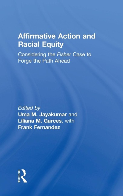 Affirmative Action and Racial Equity: Considering the Fisher Case to Forge the Path Ahead