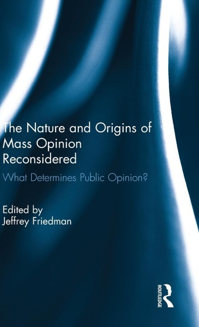 The Nature and Origins of Mass Opinion Reconsidered: What Determines Public Opinion?