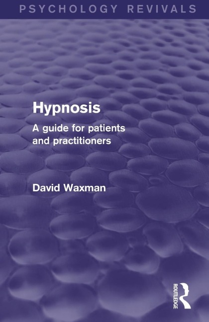 Hypnosis: A Guide for Patients and Practitioners