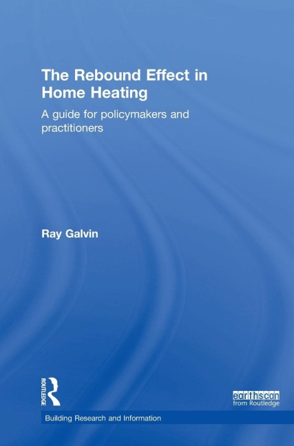 The Rebound Effect in Home Heating: A guide for policymakers and practitioners