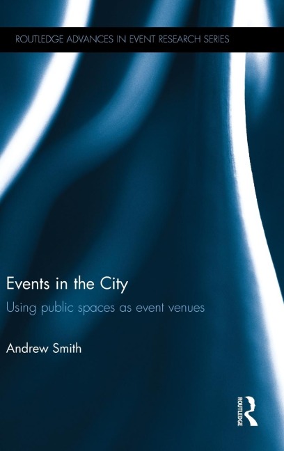 Events in the City: Using public spaces as event venues