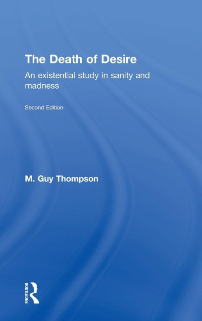 The Death of Desire: An Existential Study in Sanity and Madness