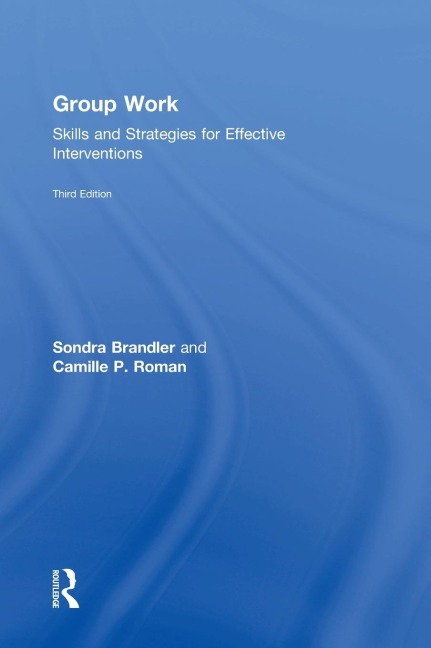 Group Work: Skills and Strategies for Effective Interventions