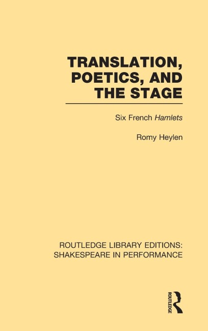 Translation, Poetics, and the Stage: Six French Hamlets