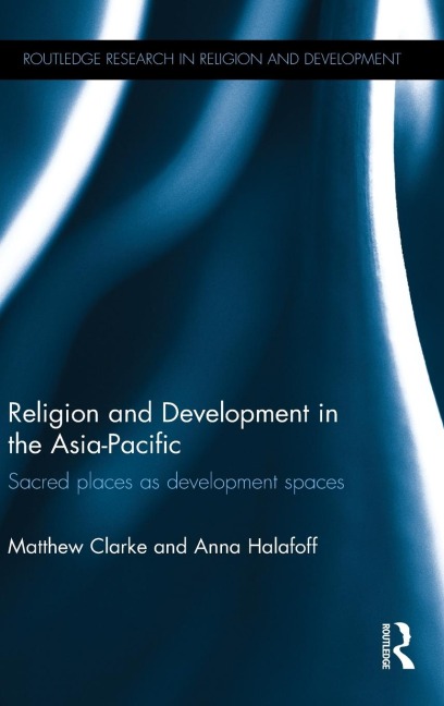 Religion and Development in the Asia-Pacific: Sacred places as development spaces