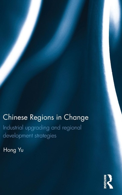 Chinese Regions in Change: Industrial upgrading and regional development strategies