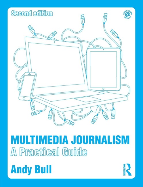Multimedia Journalism: A Practical Guide