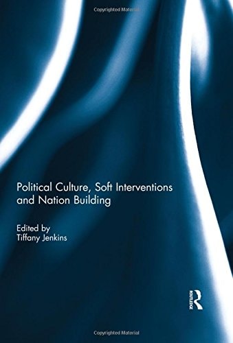 Political Culture, Soft Interventions and Nation Building