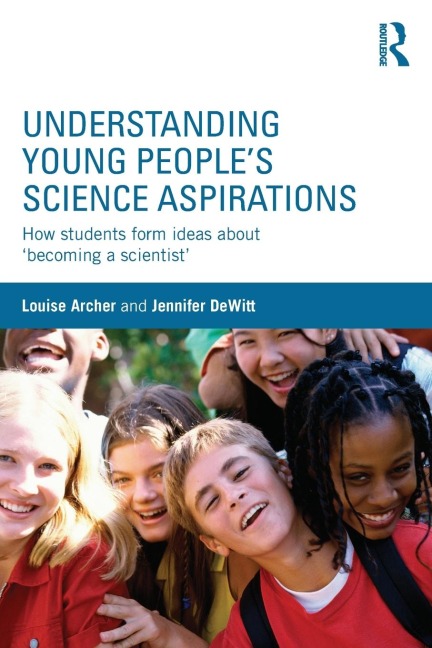 Understanding Young Peoples Science Aspirations: How students form ideas about becoming a scientist