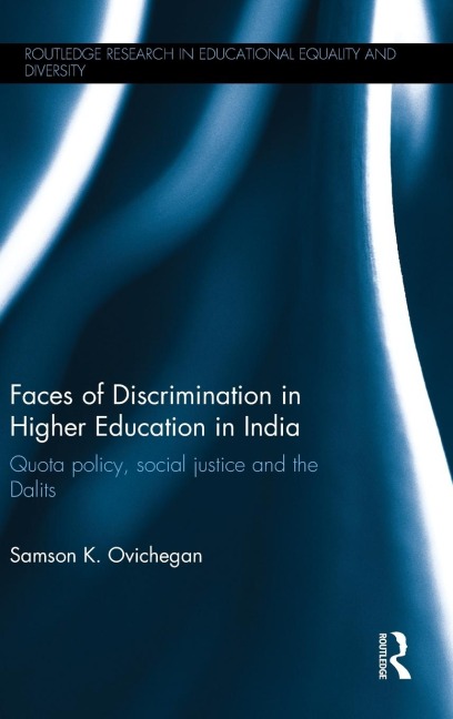 Faces of Discrimination in Higher Education in India: Quota policy, social justice and the Dalits