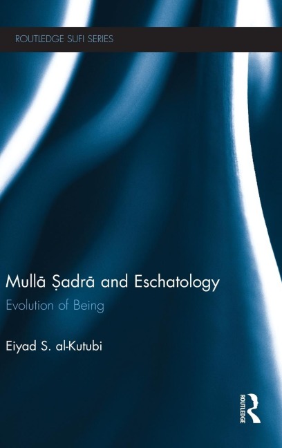 Mulla Sadra and Eschatology: Evolution of Being