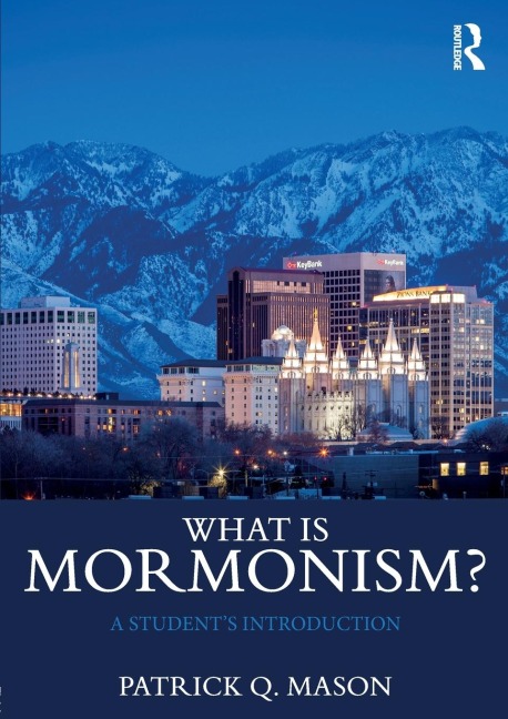 What is Mormonism?: A Students Introduction
