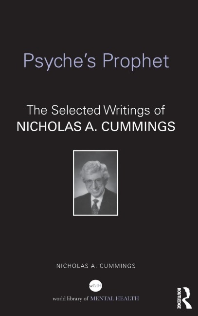Psyches Prophet: The Selected Writings of Nicholas A. Cummings