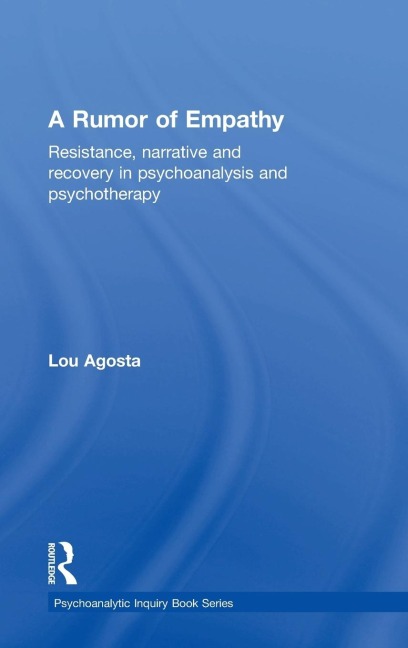 A Rumor of Empathy: Resistance, narrative and recovery in psychoanalysis and psychotherapy