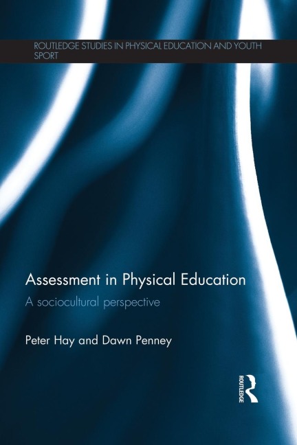 Assessment in Physical Education: A Sociocultural Perspective