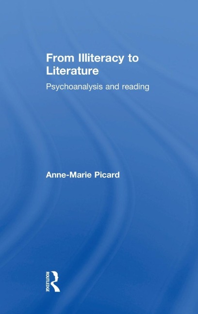From Illiteracy to Literature: Psychoanalysis and Reading