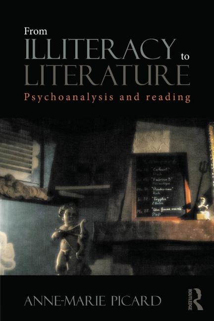 From Illiteracy to Literature: Psychoanalysis and Reading