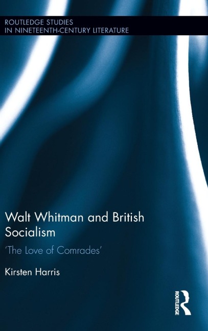 Walt Whitman and British Socialism: The Love of Comrades