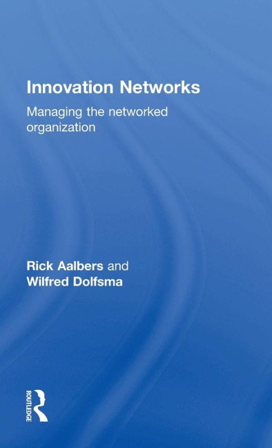 Innovation Networks: Managing the networked organization