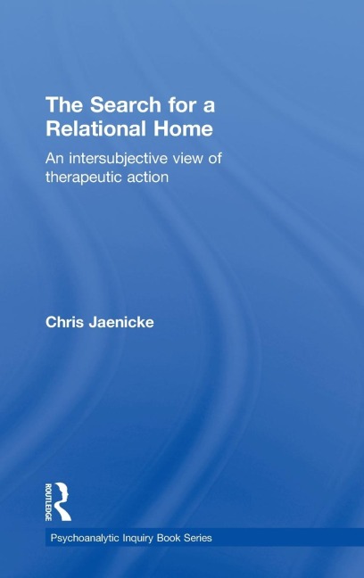The Search for a Relational Home: An intersubjective view of therapeutic action