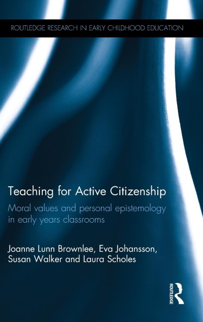 Teaching for Active Citizenship: Moral values and personal epistemology in early years classrooms