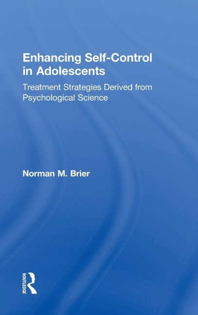Enhancing Self-Control in Adolescents: Treatment Strategies Derived from Psychological Science