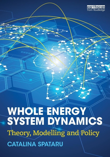 Whole Energy System Dynamics: Theory, modelling and policy