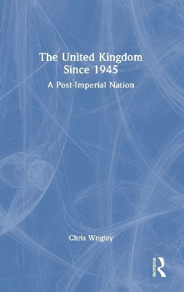 The United Kingdom Since 1945: A Post-Imperial Nation