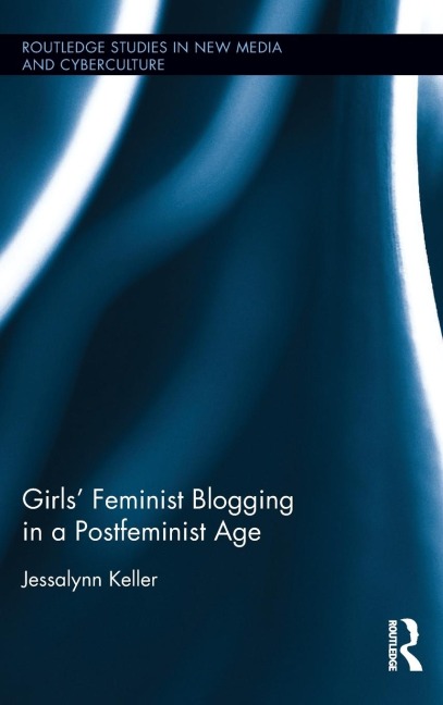 Girls Feminist Blogging in a Postfeminist Age