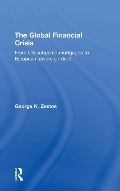 The Global Financial Crisis: From US subprime mortgages to European sovereign debt