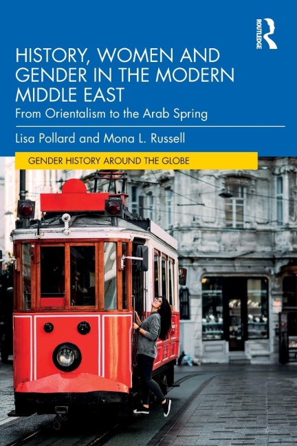 History, Women and Gender in the Modern Middle East: From Orientalism to the Arab Spring