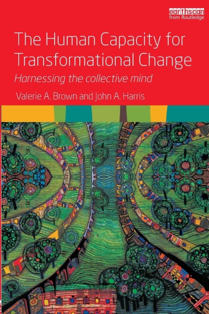 The Human Capacity for Transformational Change: Harnessing the collective mind