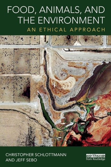 Food, Animals, and the Environment: An Ethical Approach