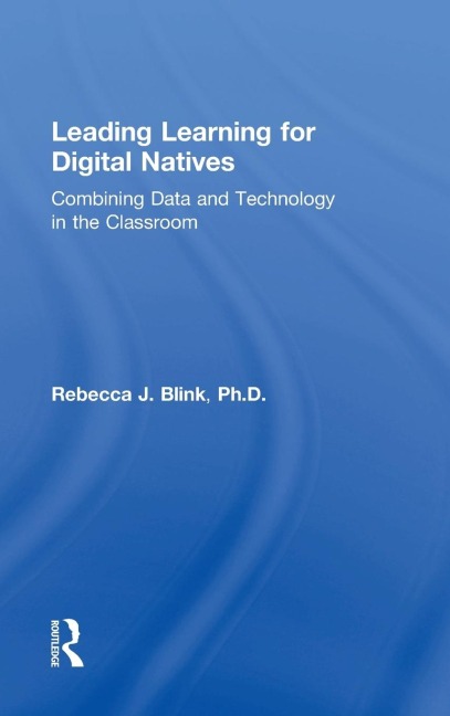 Leading Learning for Digital Natives: Combining Data and Technology in the Classroom