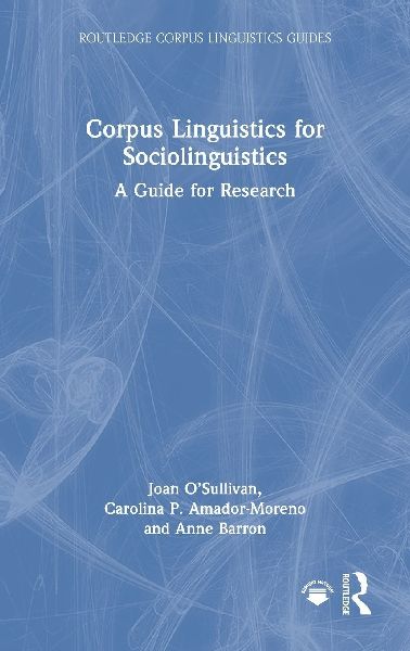 Corpus Linguistics for Sociolinguistics: A Guide for Research